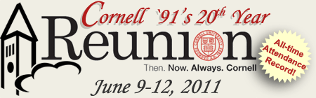 Cornell `91's 20th Year Class Reunion Ithaca, NY, June 9-12, 2011 ... All-time Reunion Attendance Record!!!