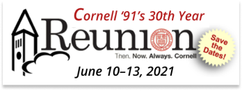 Cornell `91's 30th Year Reunion, Spring/Summer, 2021