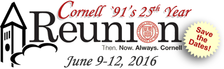 Cornell `91's 25th Year Class Reunion Ithaca, NY, June 9-12, 2016